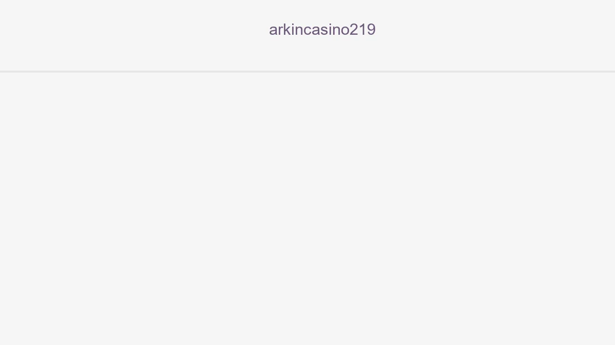 Arkincasino219