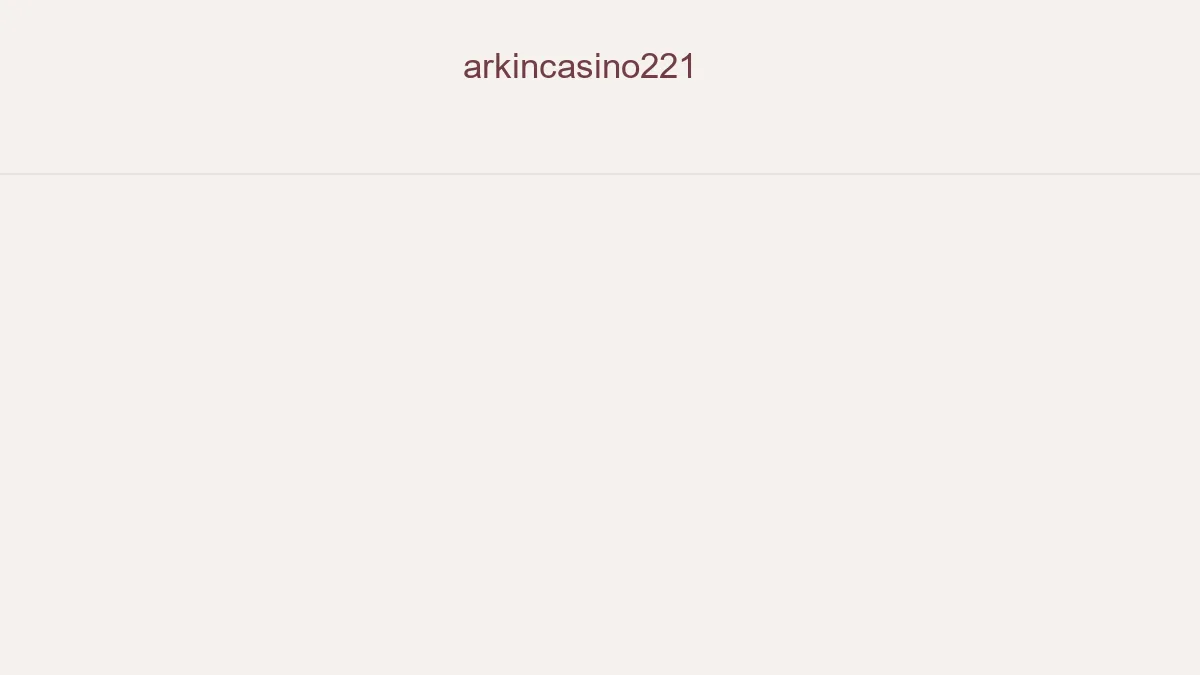 Arkincasino221