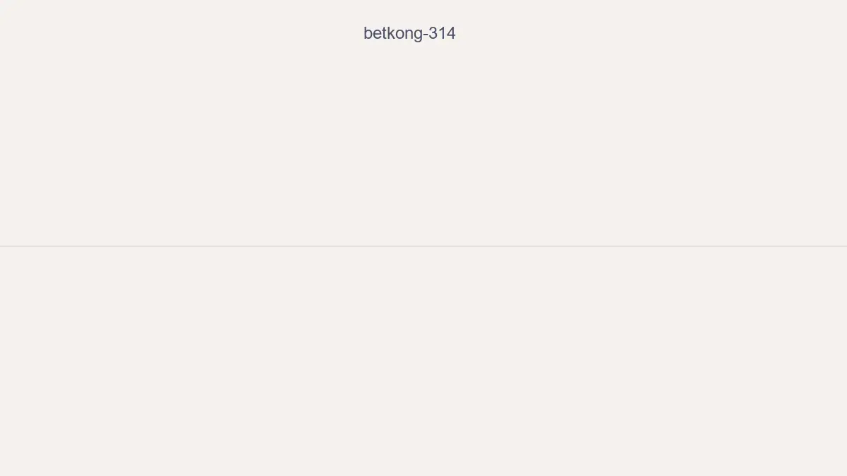 Betkong 314