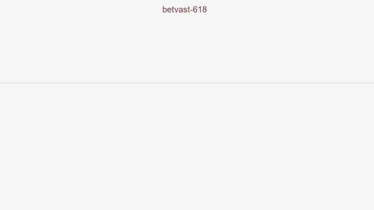 Betvast 618