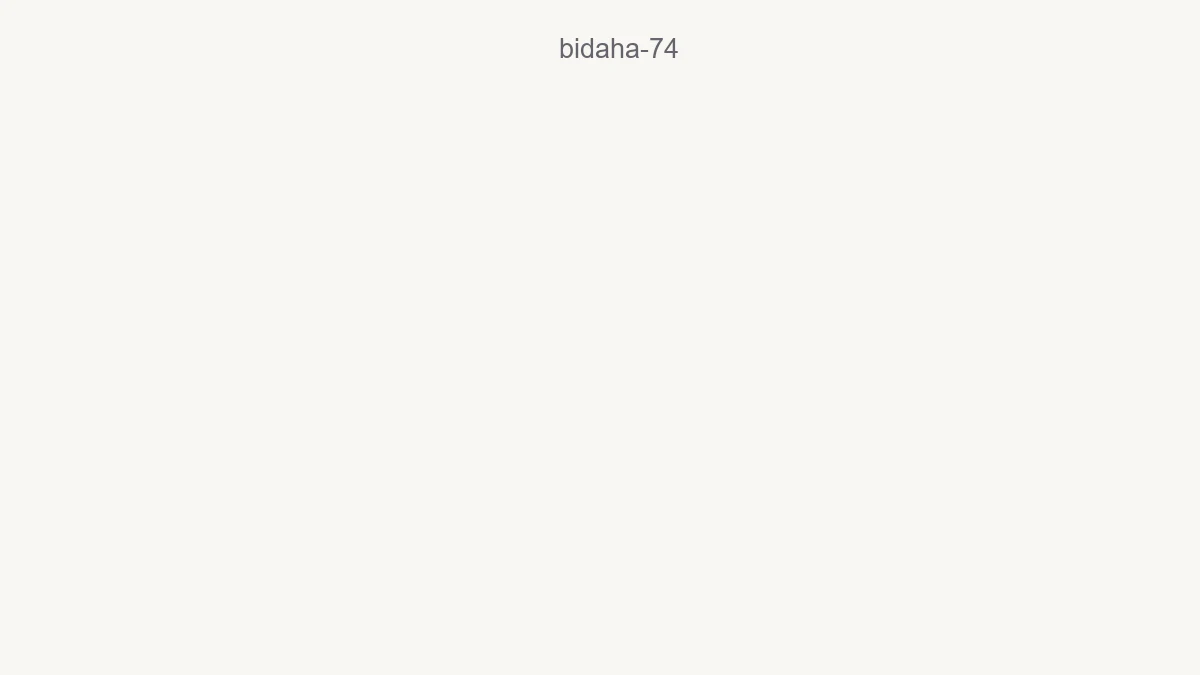 Bidaha 74