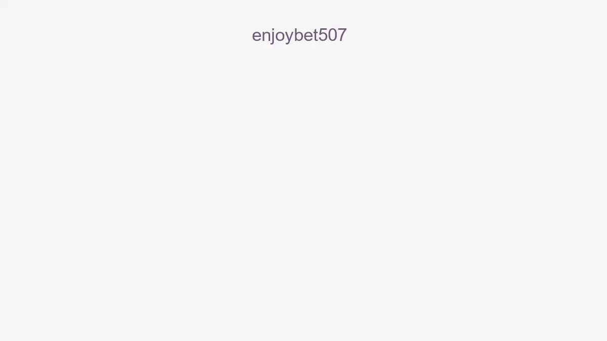 Enjoybet507