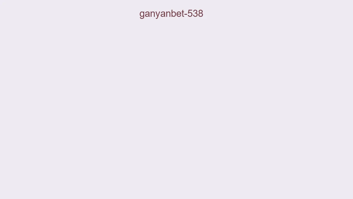 Ganyanbet 538