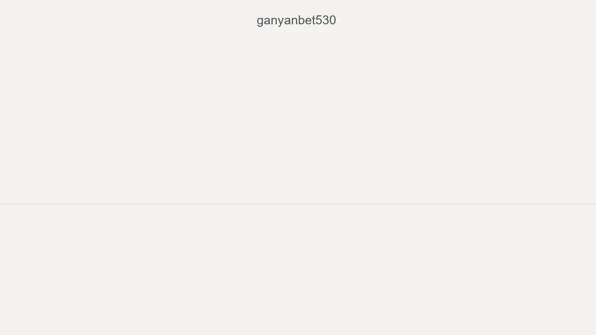 Ganyanbet530
