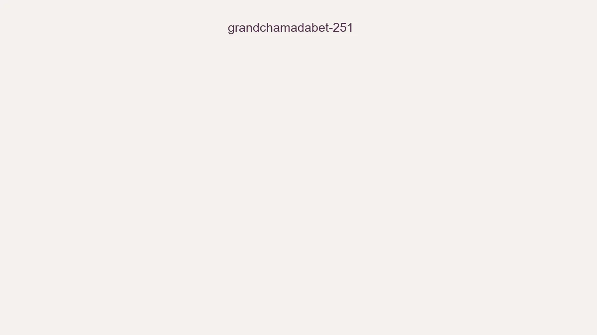 Grandchamadabet 251