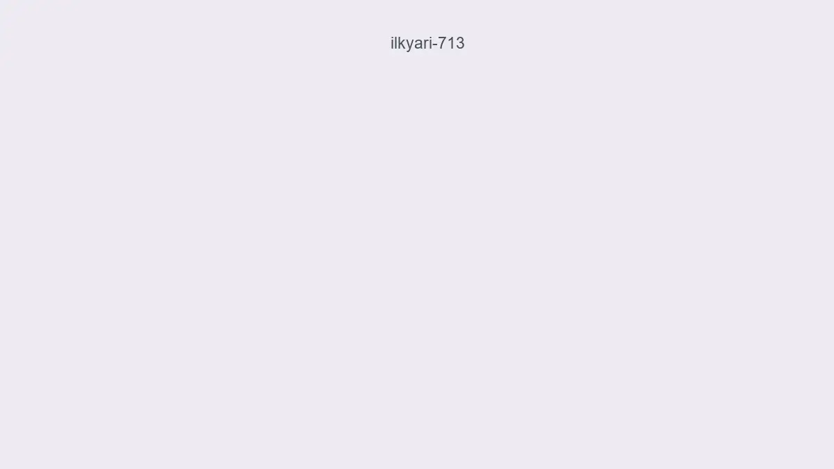 İlkyari 713