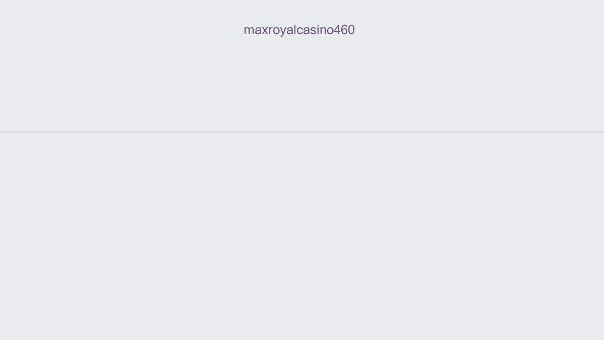 Maxroyalcasino460