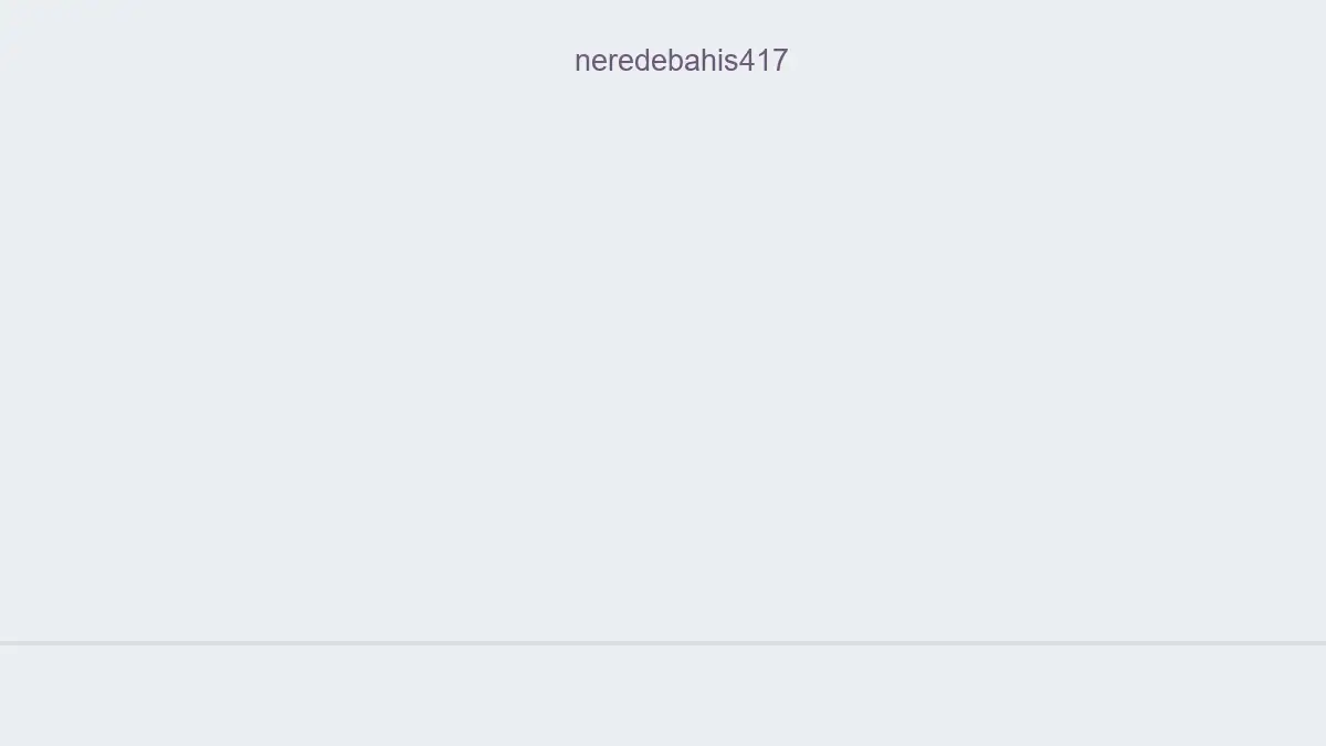 Neredebahis417