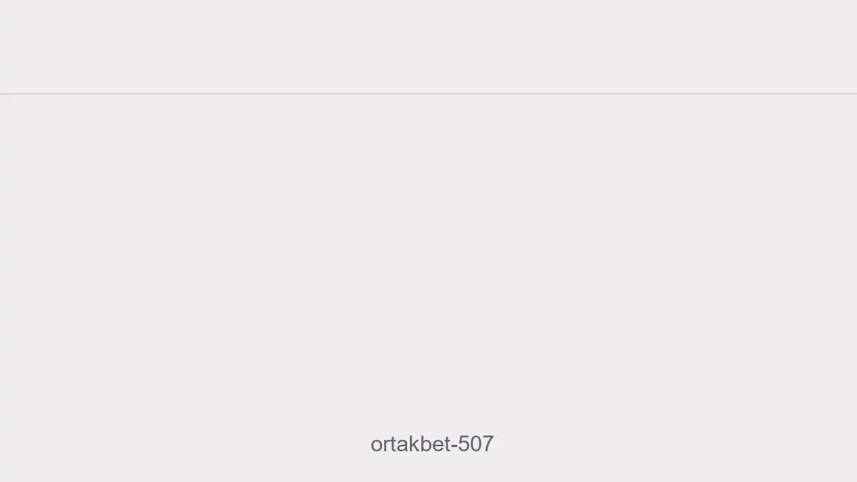 Ortakbet 507