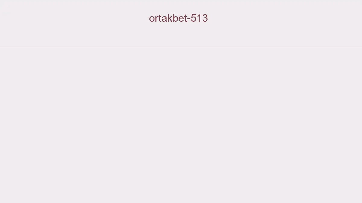 Ortakbet 513