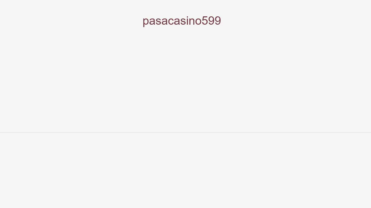Pasacasino599
