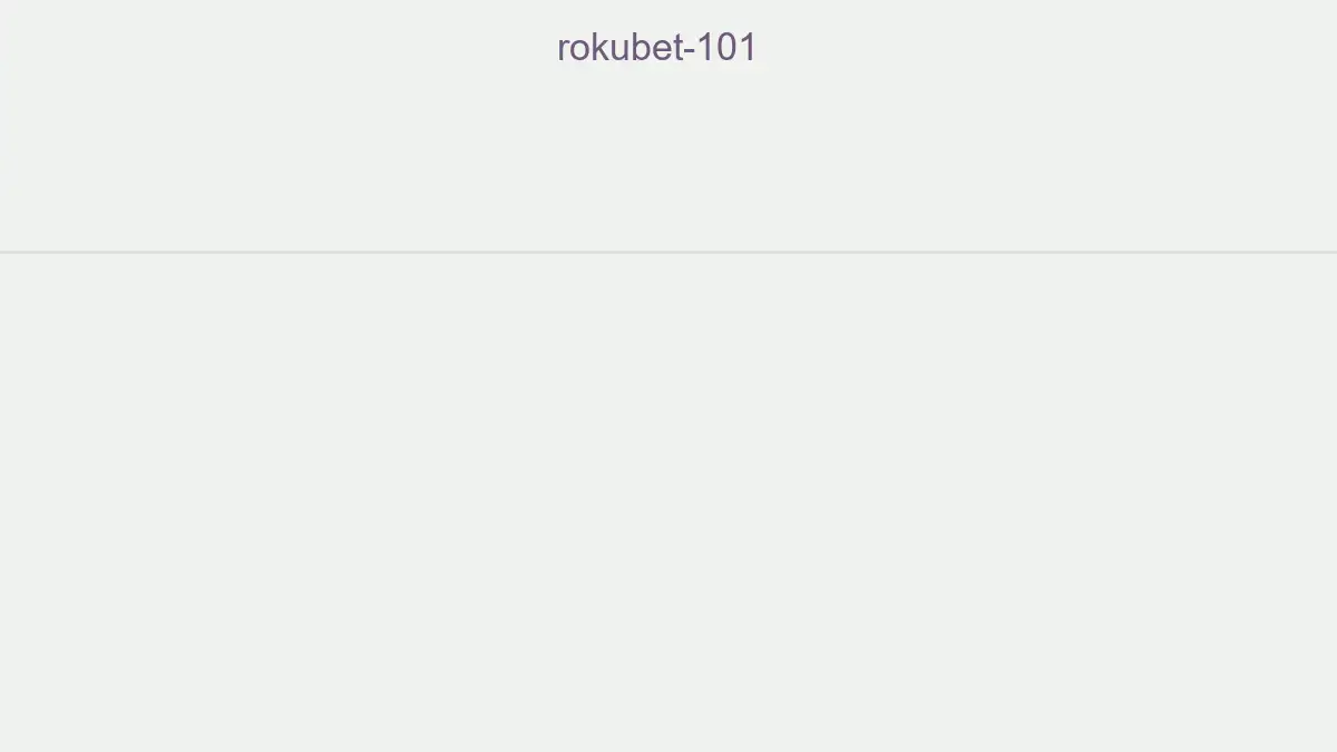 Rokubet 101