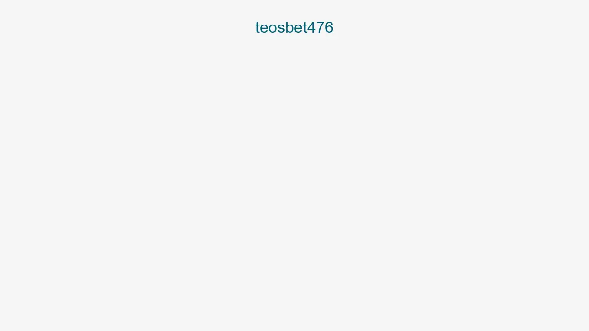Teosbet476